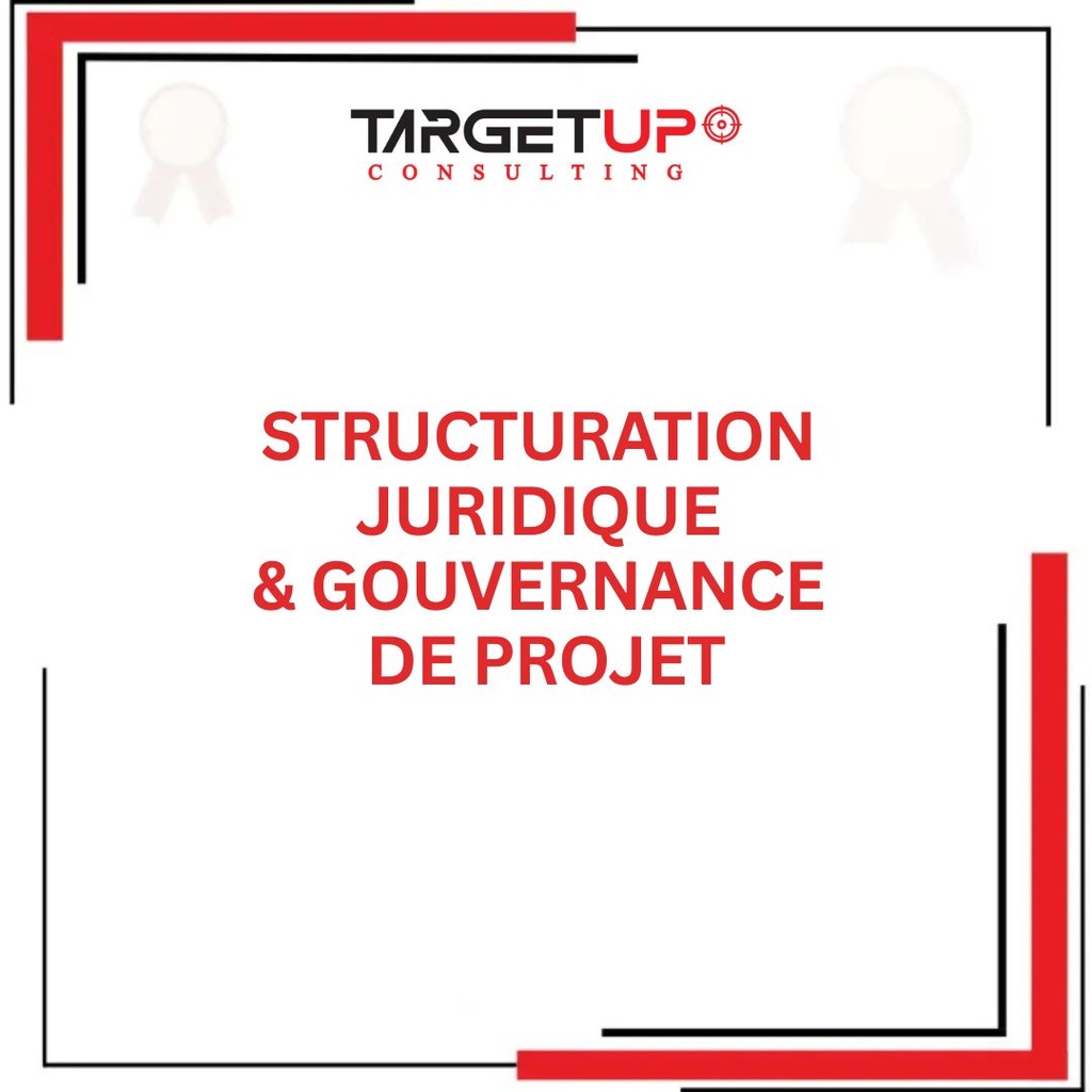 Structuration Juridique & Gouvernance de Projet